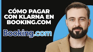 Cómo Pagar con Klarna en Bookingcom 2024 [upl. by Wallraff]