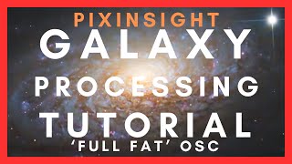 OSC Galaxy Processing Tutorial in PixInsight  Free Data amp Workflow [upl. by Gwyneth]