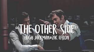 “The other side” lyrics  Hugh Jackman Zack Efron The greatest Showman [upl. by Garnett]