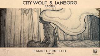 Crywolf amp Ianborg  Aporia Samuel Proffitt Remix [upl. by Adnylg]