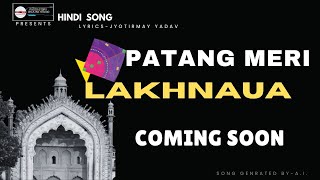 PATANG MERI LAKHNAUA II SONG II BY JYOTIRMAY YADAV II COMING SOON [upl. by Guillermo]