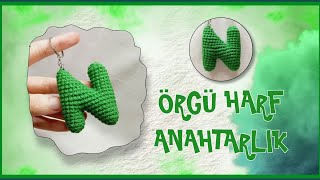 🟢N Harfi amigurumi\ÖRGÜ N HarfiKolay örgü anahtarlık Letter N knitting valentinesday gift 🟢 [upl. by Inamik581]