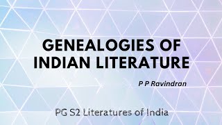 Genealogies of Indian Literature  Part 2  P P Ravindran [upl. by Columbine]