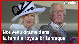 Nouveau drame dans la famille royale britannique [upl. by Nauqad]