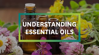 Understanding Essential Oils and Their Benefits [upl. by Edge]