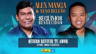 01 QUIERO REVIVIR TU AMOR  ALEX MANGA amp NENO BELEÑO [upl. by Eilzel]