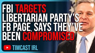 FBI TARGETS Libertarian Party’s Facebook Page Says They’ve Been COMPROMISED By Another Country [upl. by Suiratnauq625]