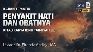 Penyakit Hati dan Obatnya Kitab Ibnu Taimiyah Rahimahullah  Ustadz Dr Firanda Andirja MA [upl. by Marino298]