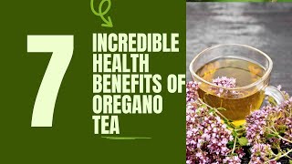 7 Incredible Health Benefits of Oregano Tea You Need to Know [upl. by Cristi673]