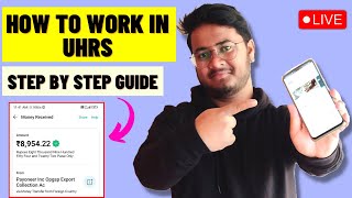 How To Work In Uhrs Earn Money From Uhrs Step By Step Guide [upl. by Alyworth]