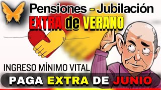 ⚠️ ¿Cuándo se cobra la paga EXTRA DE VERANO Pensiones  Jubilación  Ingreso mínimo Vital 💳💰📅👴👵♿ [upl. by Thecla]