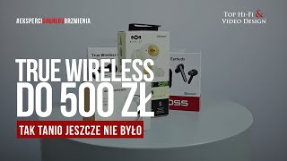 Słuchawki TRUE WIRELESS do 500 zł  rekomendacje Top HiFi [upl. by Clarance]