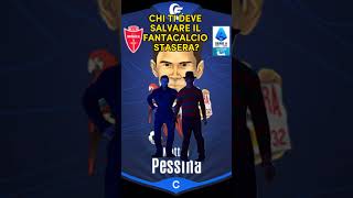 CHI TI DEVE SALVARE IL FANTACALCIO STASERA [upl. by Etteiluj917]