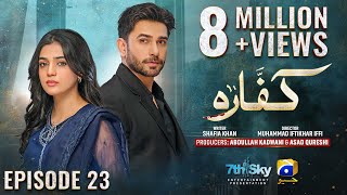 Kaffara Episode 23  Eng Sub  Ali Ansari  Laiba Khan  Zoya Nasir  19th Aug 2024  HAR PAL GEO [upl. by Gardie]