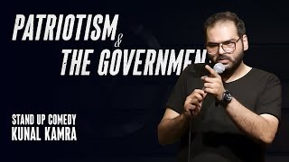 Patriotism amp the Government  Standup Comedy by Kunal Kamra [upl. by Lisha]