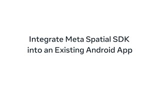 Integrate Meta Spatial SDK Into an Existing Android App [upl. by Nylra]