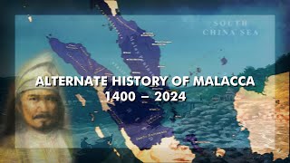 ALTERNATE HISTORY OF MALACCA  1400  2024 [upl. by Rosaline]