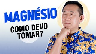 COMO TOMAR MAGNÉSIO CORRETAMENTE  Dr Peter Liu [upl. by Harriette]