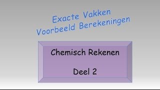 Chemisch Rekenen  Deel 2 [upl. by Buine126]