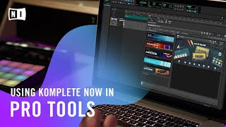 Using KOMPLETE NOW in Pro Tools  Native Instruments [upl. by Swords]