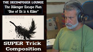 Old Composer REACTS to THE DILLINGER ESCAPE PLAN One of Us is the Killer  Metal Reactions [upl. by Griffiths]