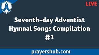 Seventhday Adventist Hymnal Songs Compilation 1 [upl. by Ravaj]