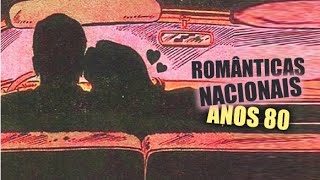 ROMÂNTICAS NACIONAIS ANOS 80  As Mais Lindas Músicas [upl. by Ninnetta]