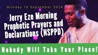 NSPPD LIVE TODAY 16 SEPTEMBER 2024  JERRY EZE PROPHETIC DECLARATIONS MONDAY MORNING PRAYERS [upl. by Iong]