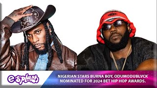 FULL LIST Burna Boy Odumodublvck bags 2024 BET Hip Hop Awards nominations [upl. by Eelinnej444]