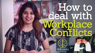 How to deal with workplace conflicts  Develop your personality and business skills [upl. by Bendix]