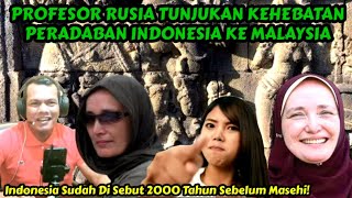 BEGINI KATA PROF RUSIA TENTANG HEBATNYA PERADABAN INDONESIA MALAYSIA SAMPAI BENGONG reaction [upl. by Oleg228]