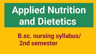 Applied Nutrition and DieteticsBsc nursing syllabus 2nd semester [upl. by Caresa]