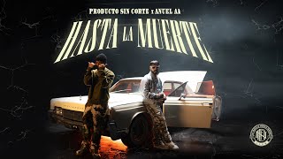 Hasta La Muerte  Producto Sin Corte x Anuel AA  Video Oficial [upl. by Oinota118]