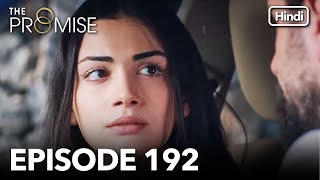 The Promise Episode 192 Hindi Dubbed [upl. by Ahcorb]