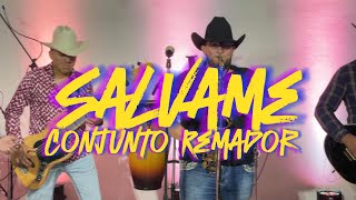 SALVAME  CONJUNTO REMADOR EN VIVO [upl. by Eddi187]