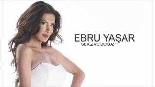 Ebru Yaşar  Sekiz Ve Dokuz [upl. by Adnawuj]