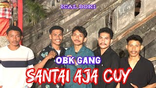 DJ SANTAI AJA CUY X OELBUBUK GANG  ICAL BOKI [upl. by Lua433]