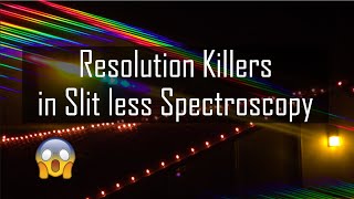 Resolution killers in Slitless Spectroscopy [upl. by Dorkas]