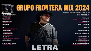 Grupo Frontera Mix 2024  Las 20 Mejores Canciones de Grupo Frontera  Grupo Frontera Álbum Completo [upl. by Inavihs640]