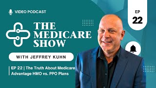 EP 22  The Truth About Medicare Advantage HMO vs PPO Plans  THE MEDICARE SHOW [upl. by Shreeves922]