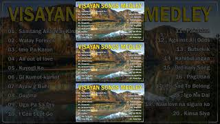 VISAYAN SONGS MEDLEY 🎶Samtang Ako May Kinabuhi Pa  Walay Forever [upl. by Buffum]