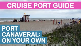 Port Canaveral Cruise Port Guide Sightseeing On Your Own [upl. by Ynaffit]