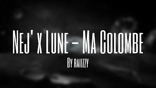 NEJ x Lune  Ma Colombe Slowed Version by raiizzy [upl. by Coh]