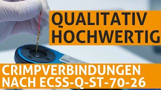 Qualitativ hochwertig Crimpverbindungen nach ECSSQST7026 [upl. by Notsek]