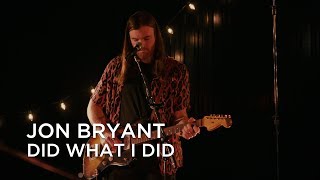 Jon Bryant  Did What I Did  First Play Live [upl. by Kcerb]