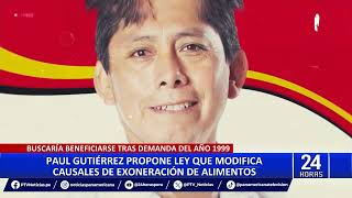 Congresista Paul Gutiérrez promueve ley que lo beneficiaría en demanda de alimentos [upl. by Ettennig]