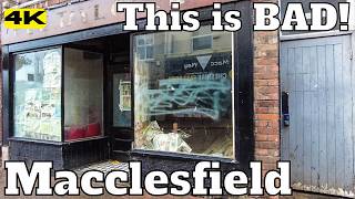 England MACCLESFIELD This is BAD Town Centre CHESHIRE United Kingdom UK 4K [upl. by Nisotawulo]