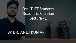 Quadratic Equation IIT JEE students Basic  Definition Shri Dharacharya Method [upl. by Ennayd]