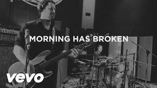 Third Day  Morning Has Broken Official Lyric Video [upl. by Odraboel]