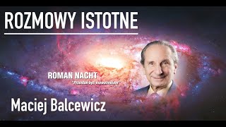 ROZMOWY ISTOTNE Maciej Balcewicz autor książki quotNina tego Ci w szkole nie powiedząquot [upl. by Tankoos398]